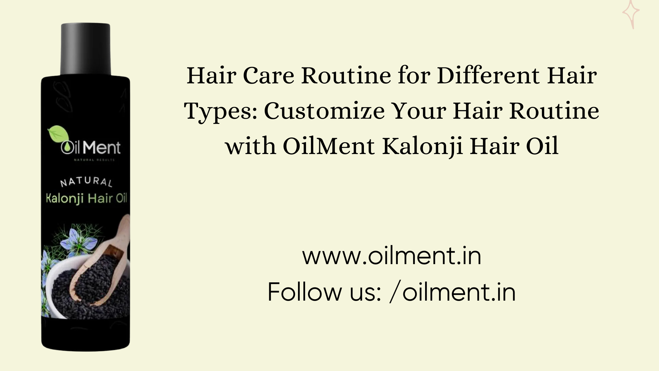 You are currently viewing Hair Care Routine for Different Hair Types: Customize Your Hair Routine with OilMent Kalonji Hair Oil