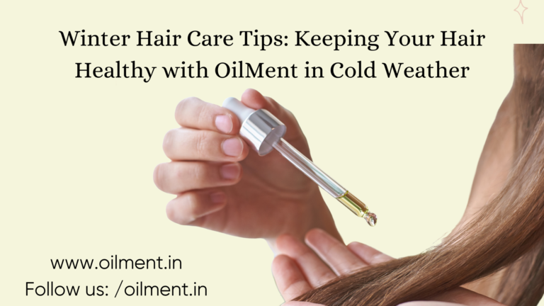 Read more about the article Winter Hair Care Tips: Keeping Your Hair Healthy with OilMent in Cold Weather – Copy