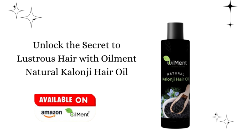 Read more about the article Unlock the Secret to Lustrous Hair with Oilment Natural Kalonji Hair Oil