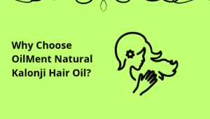 Read more about the article Why Choose OilMent Natural Kalonji Hair Oil?